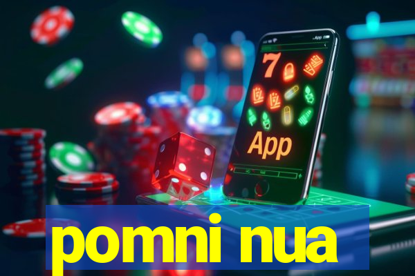 pomni nua